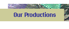 Our Productions