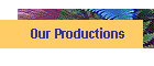 Our Productions