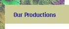 Our Productions